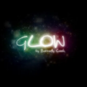 Glow by Butterfly Crash