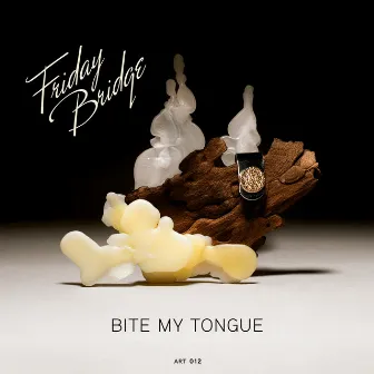 Bite My Tongue by Friday Bridge