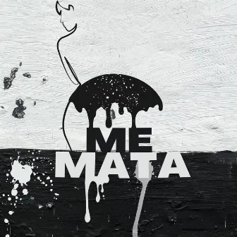 Me Mata by The Krakem