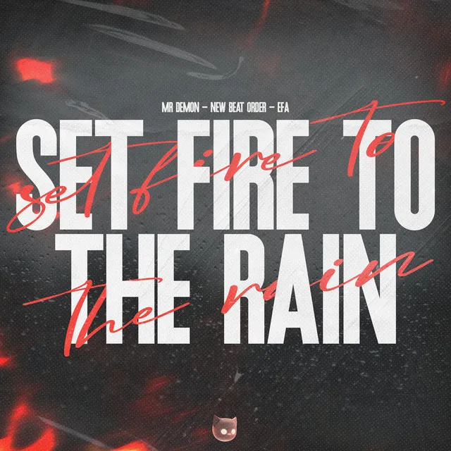 Set Fire to the Rain