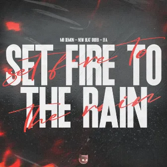 Set Fire to the Rain by EFA