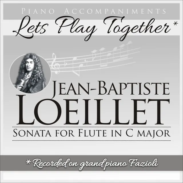 Jean-Baptiste Loeillet de Gant: Flute Sonata in C Major (Piano Accompaniment, Let's Play Together)