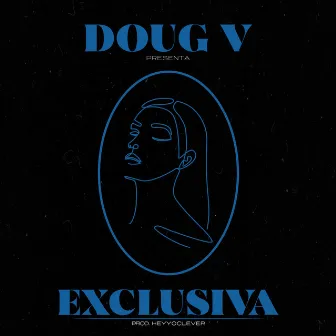 Exclusiva by Doug V