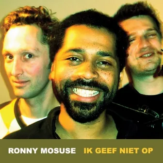 Ik Geef Niet Op by Ronny Mosuse