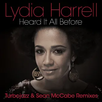 Heard It All Before (Turbojazz & Sean McCabe Remixes) by Lydia Harrell