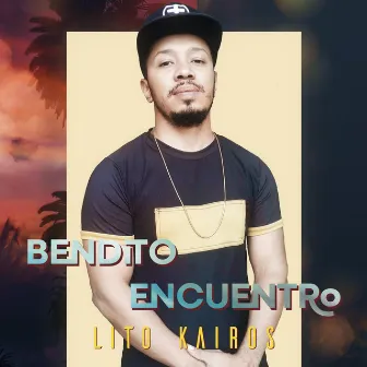 Bendito Encuentro by Lito Kairos