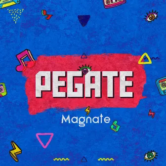 Pégate by Magnate