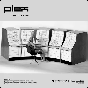 Plex, Pt. 1 by Plex