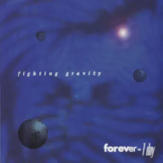 Forever= 1Day by Fighting Gravity