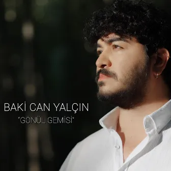 Gönül Gemisi by Baki Can Yalçın