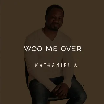 Woo Me Over by Nathaniel