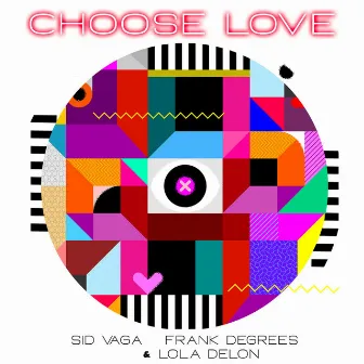 Choose Love by Lola Delon