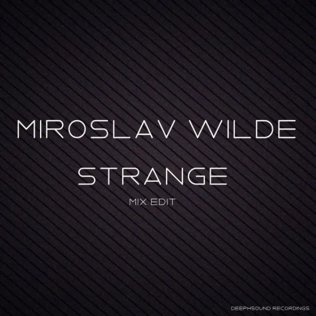 Strange - Miroslav Wilde Edit