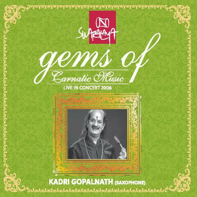 Gems of Carnatic Music: Kadri Gopalnath (Live in Concert 2006)