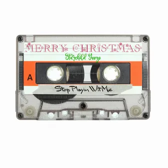 Merry Christmas (Stop Playin Wit Me) by Starchild Yeezo