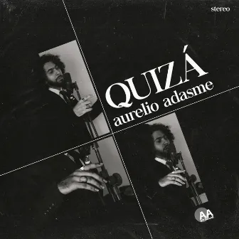 Quizá by Aurelio Adasme