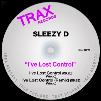 I've Lost Control by Sleezy D