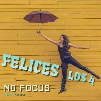 Felices Los 4 (Cover Version) by No focus