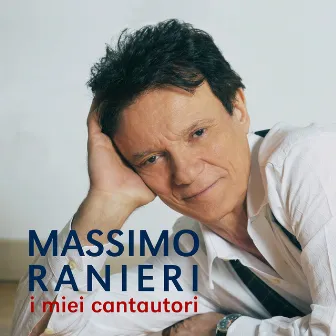 I Miei Cantautori by Massimo Ranieri