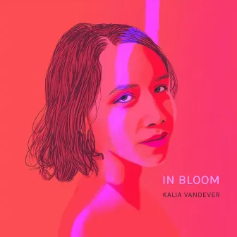 In Bloom by Kalia Vandever