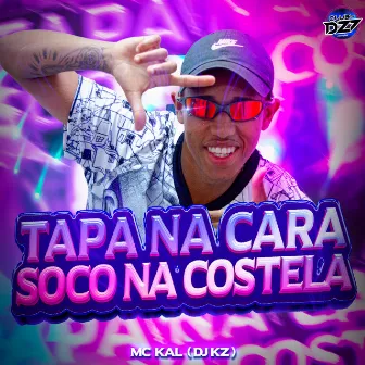 TAPA NA CARA SOCO NA COSTELA by MC Kal