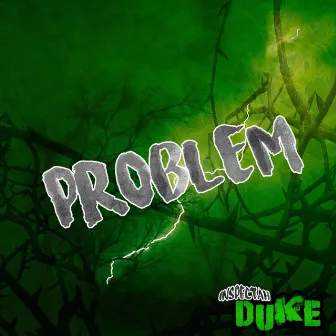 Problem by Inspectah Duke