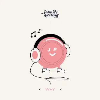 Why by JohnnyDarling