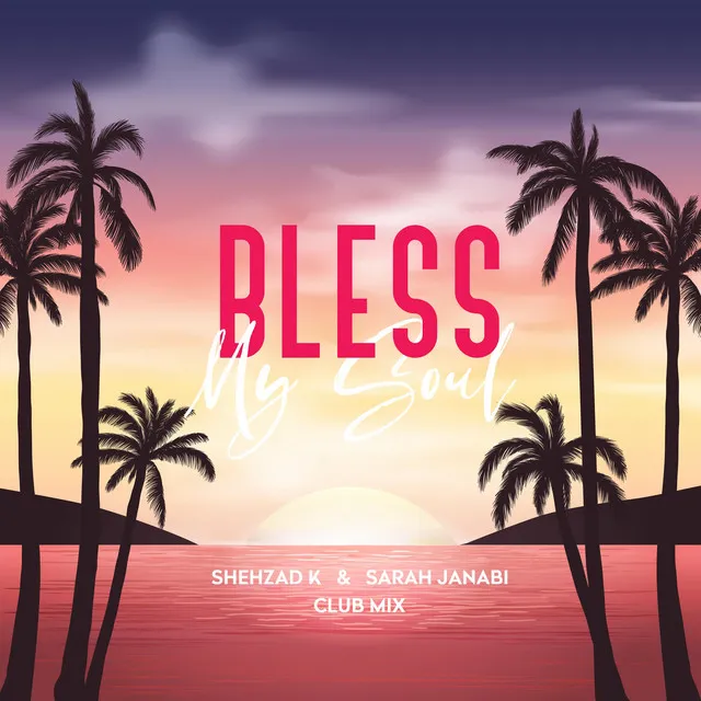 Bless My Soul - CLUB MIX