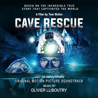 Cave Rescue (Original Motion Picture Soundtrack) by Olivier LLiboutry