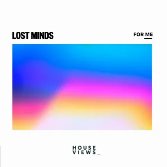 For Me by Lost Minds