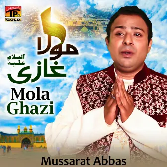 Mola Ghazi - Single by Mussarat Abbas