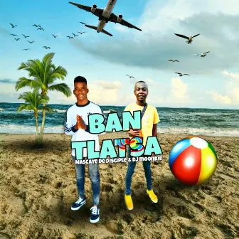 Ban Tlatsa by Mascaye De Disciple