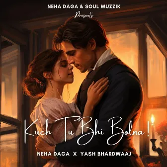 Kuch Tu Bhi Bolna by Neha Daga