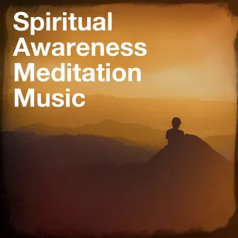 Spiritual Awareness Meditation Music by Unknown Artist