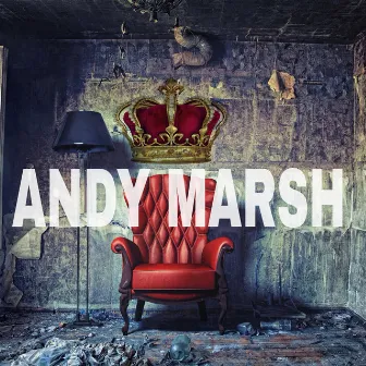 King Who Lost His Throne by Andy Marsh