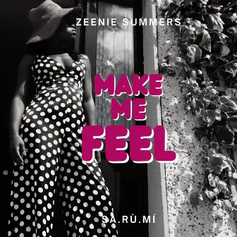 Make Me Feel (Radio Edit) by Zeenie Summers Sà.Rù.Mí