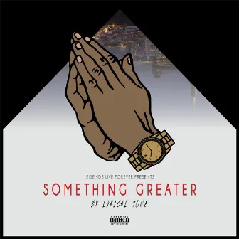 Something Greater by Lyrical Tone