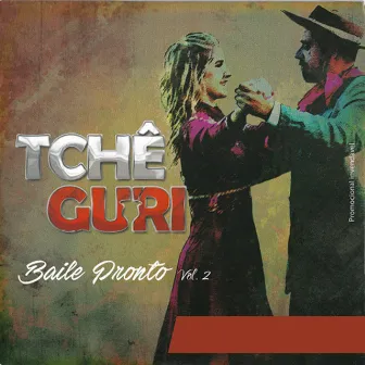 Baile Pronto, Vol. 2 by Tchê Guri