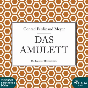 Das Amulett (Ungekürzt) by Conrad Ferdinand Meyer