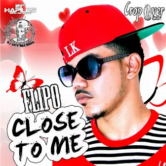 Close to Me - Single by Flipo