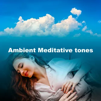 Ambient Meditative tones by Happy Baby Lullaby Band