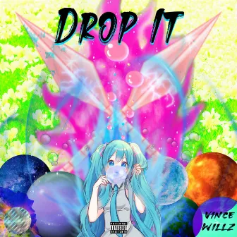 Drop It by Vince Willz