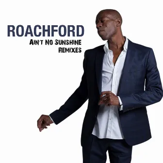 Ain't No Sunshine (Remixes) by Andrew Roachford