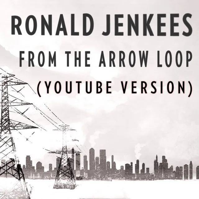 From the Arrow Loop (YouTube Version)