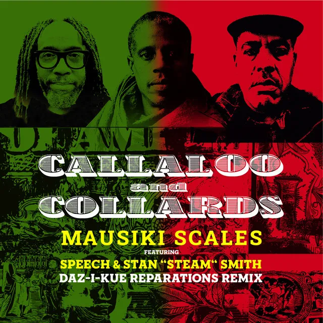 Callaloo and Collards (Daz-I-Kue Reparations Remix)