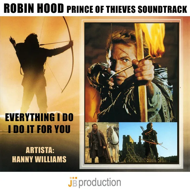 Everything I Do (I Do It For You) - From "Robin Hood Prince Of Thieves"