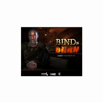 Bind n Burn by Corey The Prophet