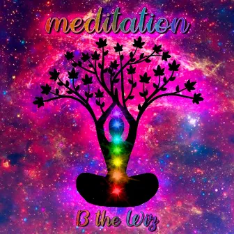 Meditation by B The Wiz