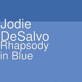 Rhapsody in Blue by Jodie De Salvo