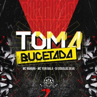 Toma Bucetada by Dj Douglas Silva